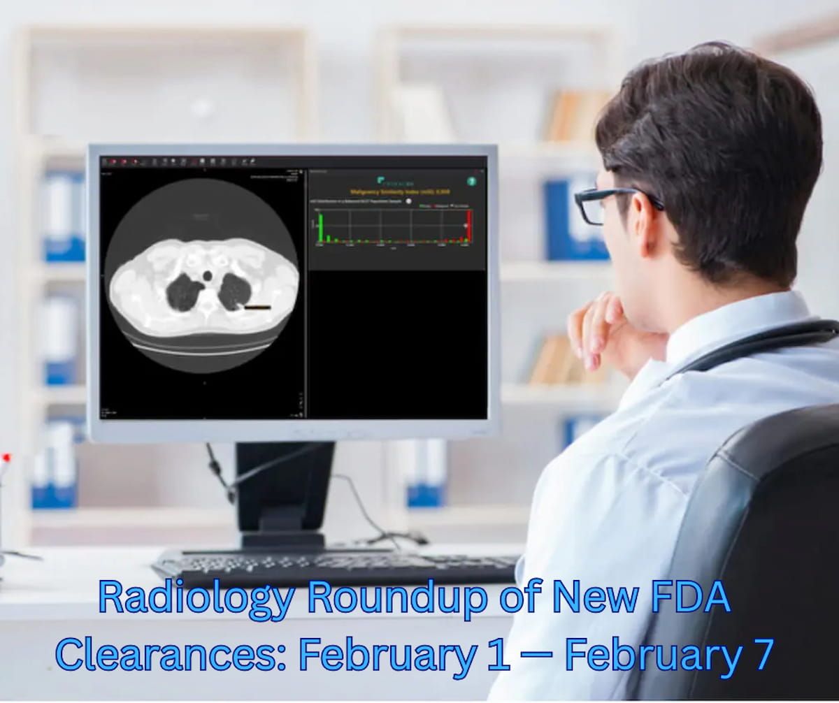 Radiology Roundup of New FDA Clearances — February 1 — February 7