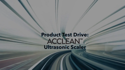 Video Test Drive: ACCLEAN® Ultrasonic Scaler