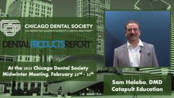 2023 Chicago Dental Society Midwinter Meeting, Interview with Sam Halabo, DMD, Catapult Educator