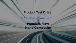 Video Test Drive: Natural Elegance Premium Flow Nano Composite