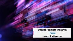 Dental Product Insights: Fuse from Patterson