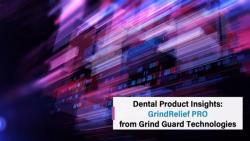 Dental Product Insights: GrindRelief PRO