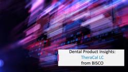 Dental Product Insights: TheraCal LC from BISCO