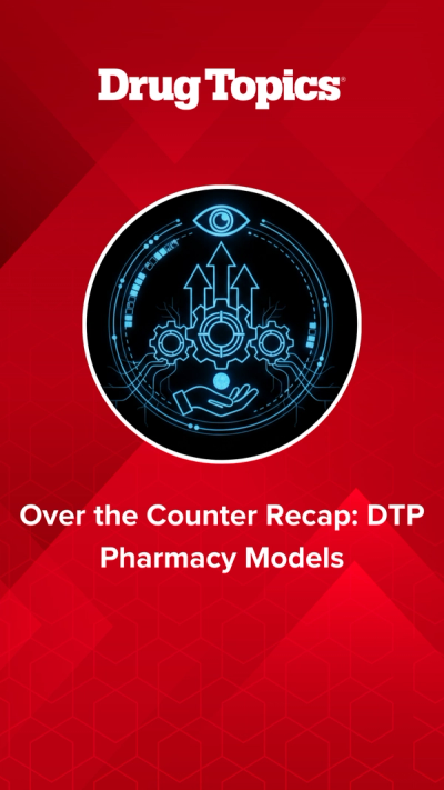 Over the Counter Recap: DTP Pharmacy Models