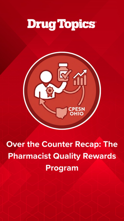 Over the Counter Recap: The Pharmacist Quality Rewards Program