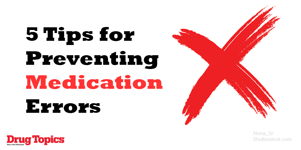 Top 5 Tips for Preventing Medication Errors