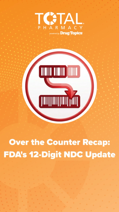 Over the Counter Recap: FDA's 12-Digit NDC Update