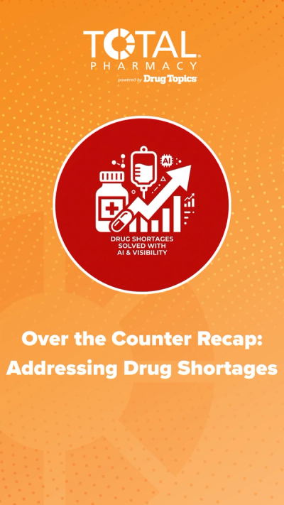 Over the Counter Recap: Addressing Drug Shortages