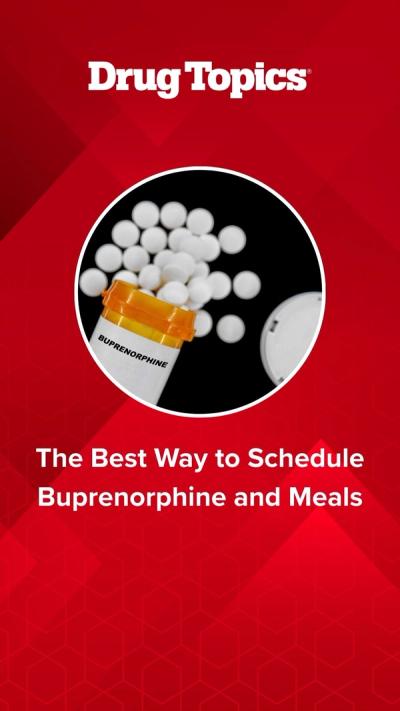 The Best Way to Schedule Buprenorphine and Meals