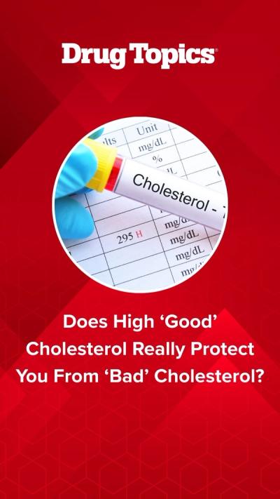 Does High ‘Good’ Cholesterol Really Protect You From ‘Bad’ Cholesterol?