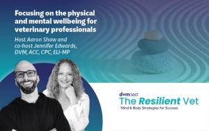 The Resilient Vet: Mind and Body Strategies for Success