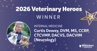 Meet the 2026 Veterinary Heroes: Curtis Dewey, DVM, MS, CCRP, CTCVMP, DACVS, DACVIM