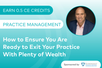 How to Ensure you are Ready to Exit Your Practice With Plenty of Wealth