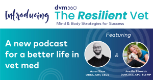 The Resilient Vet: A new podcast for a better life in vet med