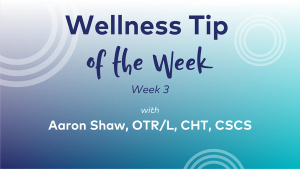 Wellness Tip of the Week: Quick exercises for mobility and posture