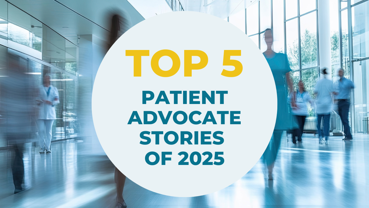 Top 5 Patient Advocate Stories of 2025