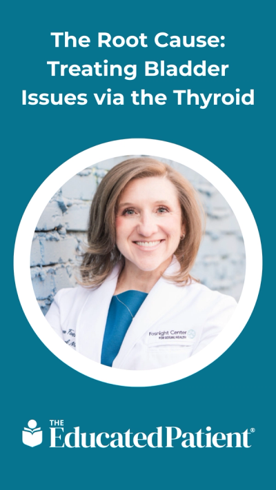 The Root Cause: Treating Bladder Issues via the Thyroid