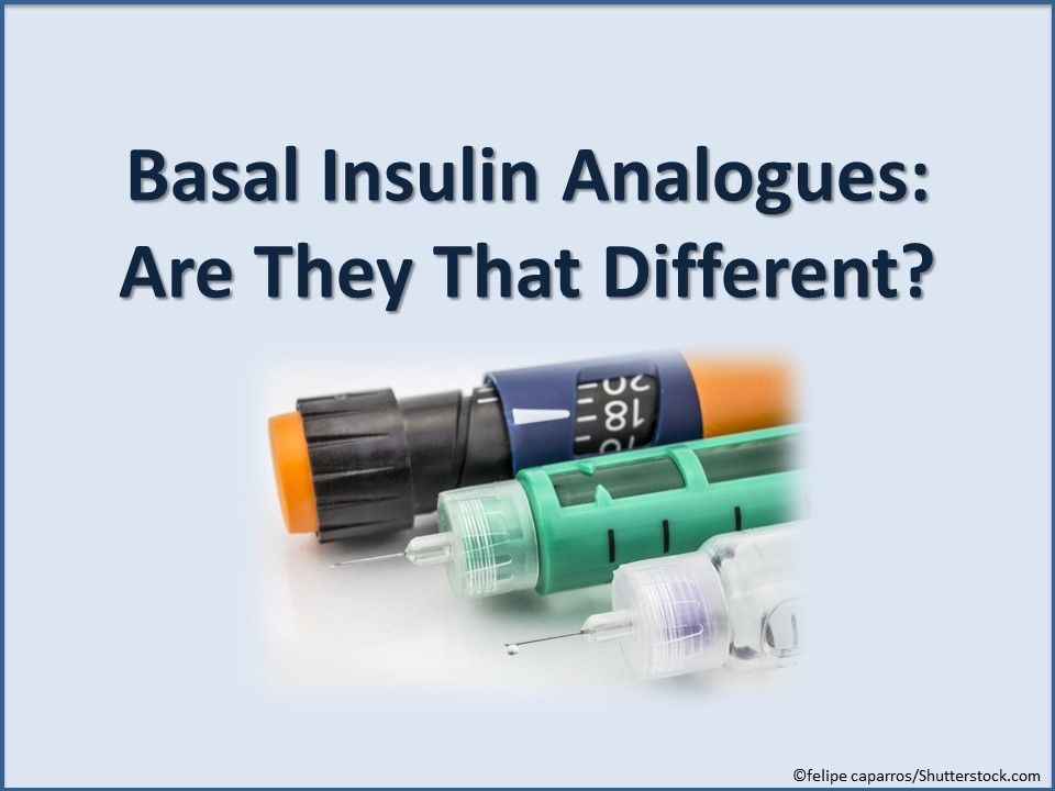 Basal Insulin Analogues Are They That Different