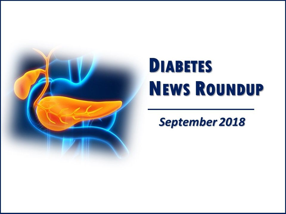 diabetes, diabetes news roundup September, type 2 diabetes, type 1 diabetes 