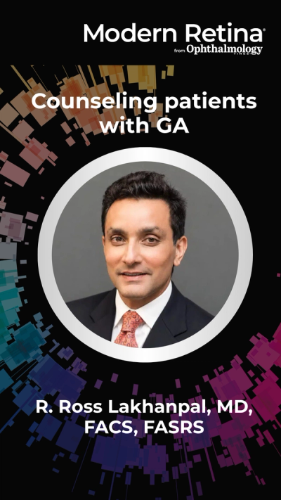 (Image credit: R. Ross Lakhanpal, MD) Counseling patients with GA: Preserving the vision they have today