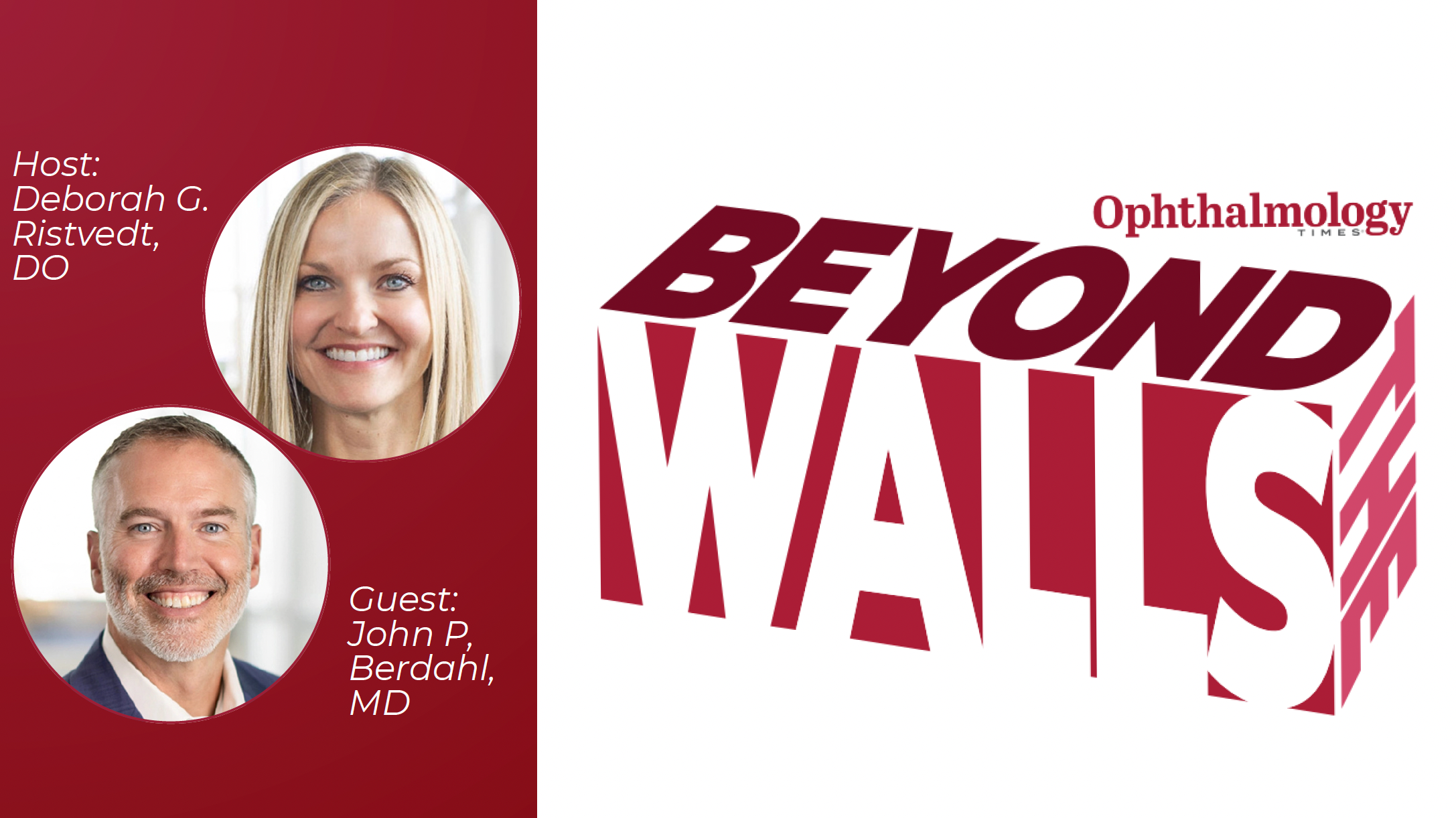 (Ophthalmology Times) Beyond the Walls: Curiosity, courage, and chasing a life of giving with John P. Berdahl, MD