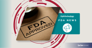 FDA highlights in ophthalmology: third quarter 2026