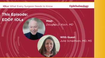 (Ophthalmology Times) IOLs: What Every Surgeon Needs to Know | Ep. 3: Extended depth of focus IOLs