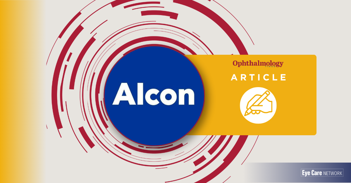 © Alcon | Ophthalmology Times Article