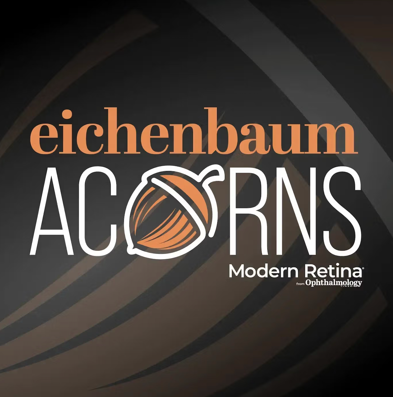 (Modern Retina) Eichenbaum Acorns: A full-circle moment in retina for Caroline R. Baumal, MD