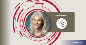 Esen K. Akpek, MD | Ophthalmology Times Q&A