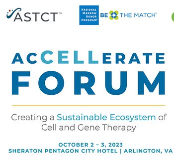 2023 AcCELLerate Forum Encourages Discussion on Cell Therapy Landscape, Management, Future 
