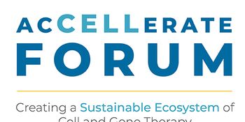 2023 AcCELLerate Forum Encourages Discussion on Cell Therapy Landscape, Management, Future