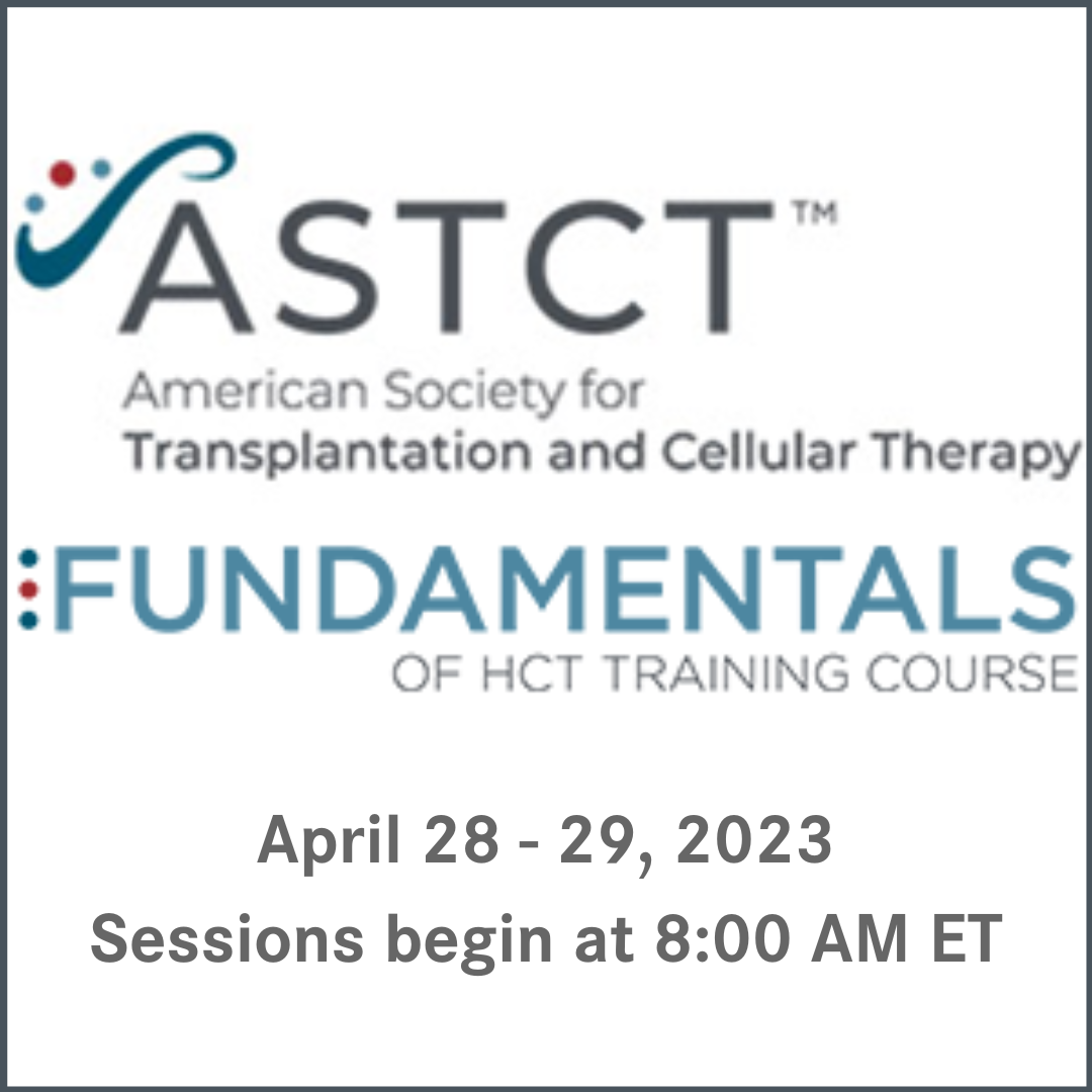 ASTCT’s Fundamentals of HCT Training Course What to Know Ahead of the