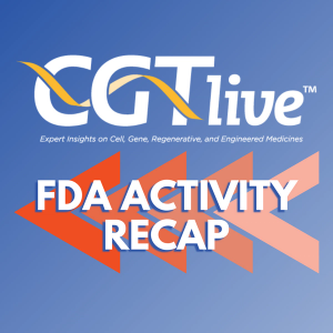 FDA Activity Recap: August 2025 Features Papillomatosis Gene Therapy Approval, Eli-Cel Labelling Update, and More
