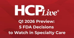 Q1 2026 Preview: 5 FDA Decisions to Watch in Specialty Care