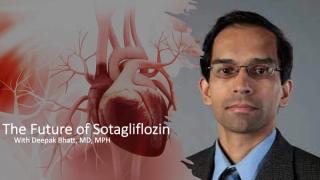 The Future of Sotagliflozin With Deepak Bhatt, MD