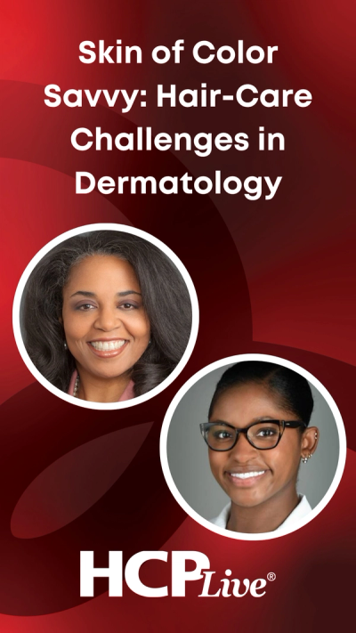 Skin of Color Savvy: Hair-Care Challenges in Dermatology