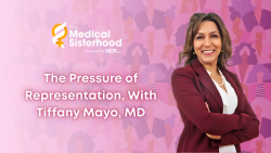 The Medical Sisterhood: The Pressure of Representation, With Tiffany Mayo, MD