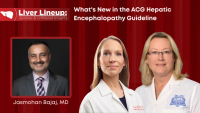 Liver Lineup: What's New in the ACG Hepatic Encephalopathy Guideline