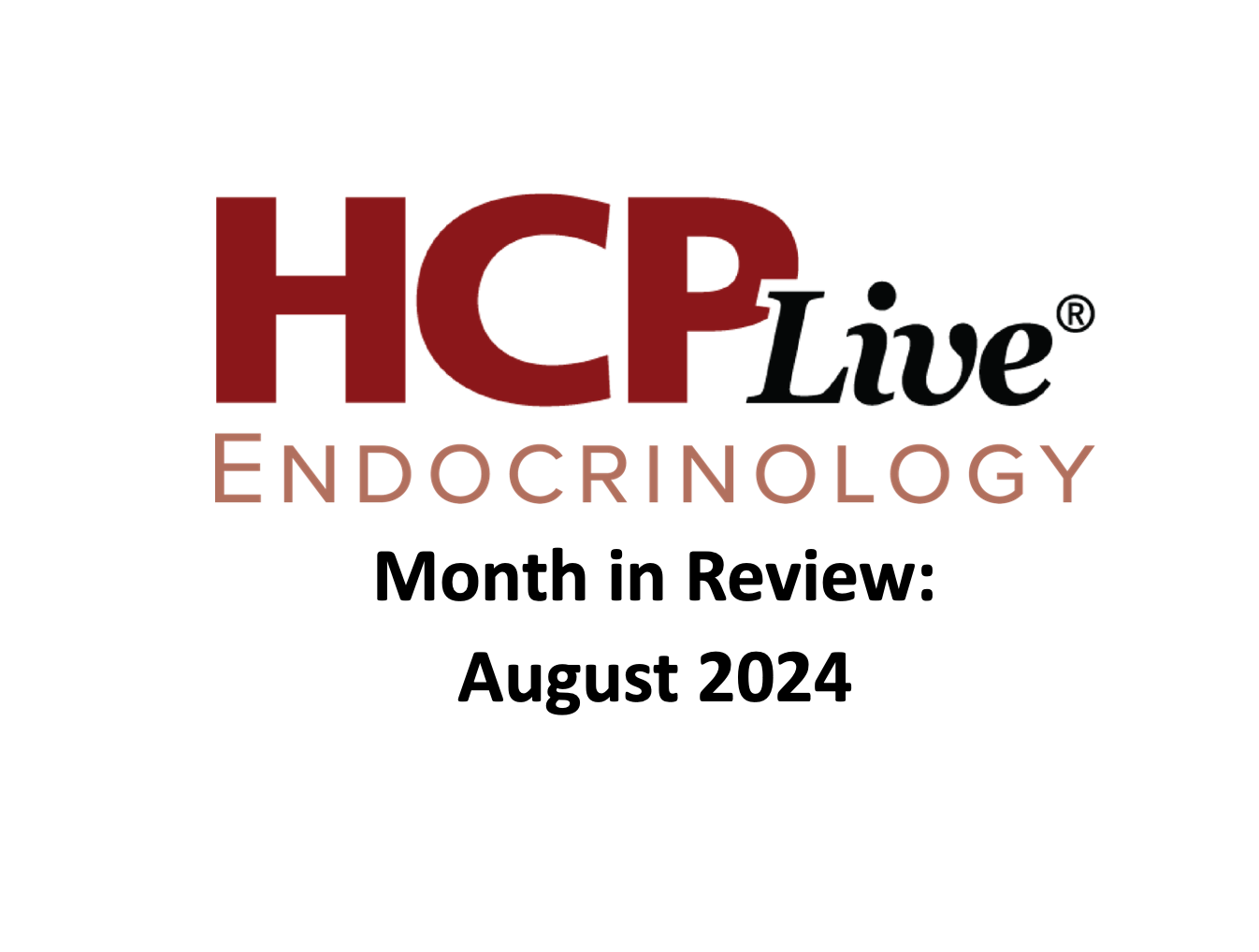 HCPLive Endocrinology Month In Review August 2024