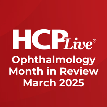 Ophthalmology Month in Review: March 2025 | Image Credit: HCPLive