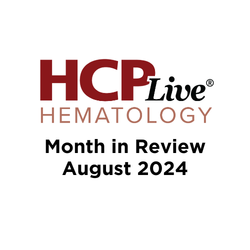 Hematology Month in Review: August 2024