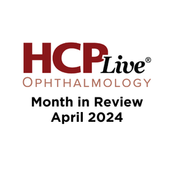 Ophthalmology Month in Review: April 2024
