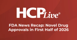 FDA News Recap: Novel Drug Approvals in First Half of 2026