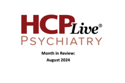 Psychiatry Month in Review: August 2024