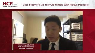 Case Study of a 23-Year-Old Female With Plaque Psoriasis