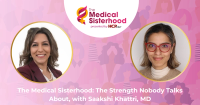 The Medical Sisterhood: The Strength Nobody Talks About, with Saakshi Khattri, MD