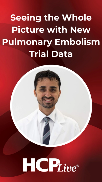 Seeing the Whole Picture with New Pulmonary Embolism Trial Data
