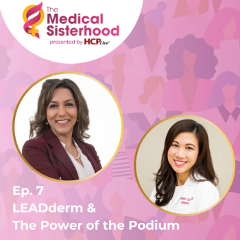 The Medical Sisterhood: LEADderm & The Power of the Podium, with Jennifer Soung, MD