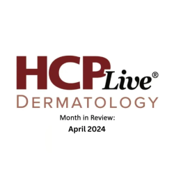 Dermatology Month in Review: April 2024